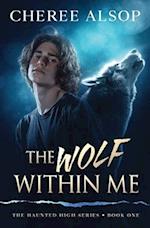 The Haunted High Series Book 1- The Wolf Within Me