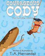 Courageous Cody: The Too-Little Cowboy 