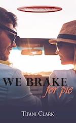 We Brake for Pie