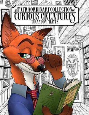 An Extraordinary Collection of Curious Creatures