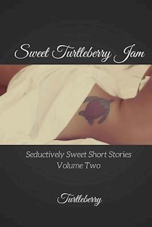 Sweet Turtleberry Jam - Volume Two