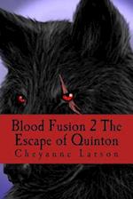 Blood Fusion 2 the Escape of Quinton