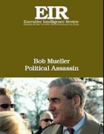 Bob Mueller Political Assassin