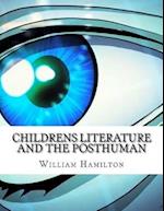 Childrens Literature and the Posthuman