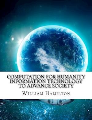 Computation for Humanity Information Technology to Advance Society