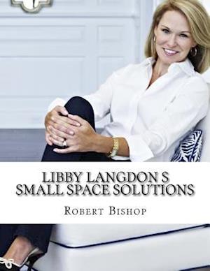 Libby Langdon S Small Space Solutions