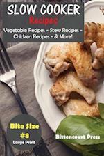 Slow Cooker Recipes - Bite Size #8: Vegetable Recipes - Stew Recipes - Chicken Recipes - & More! 