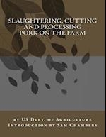 Slaughtering, Cutting and Processing Pork on the Farm