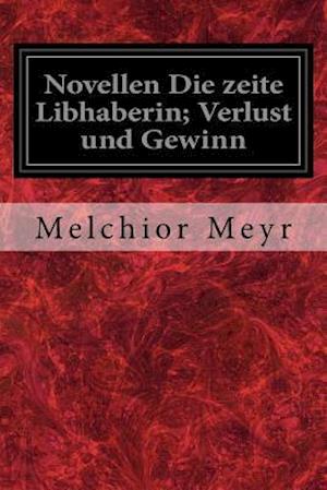 Novellen Die Zeite Libhaberin; Verlust Und Gewinn