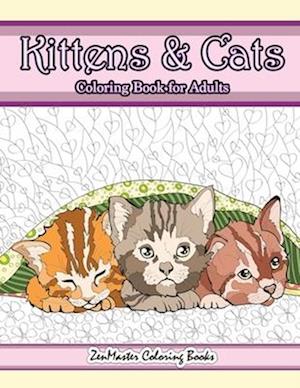 Kittens and Cats Coloring Book For Adults: Adult Coloring Book of Cuddly Kittens, Cats, and Relaxing Designs for Stress Relief and Relaxation