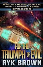 Ep.#6 - "For the Triumph of Evil" 