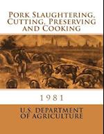 Pork Slaughtering, Cutting, Preserving and Cooking