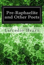Pre-Raphaelite and Other Poets