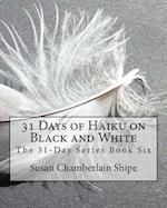 31 Days of Haiku on Black and White