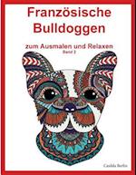 Französische Bulldoggen - Zum Ausmalen Und Relaxen, Band 2