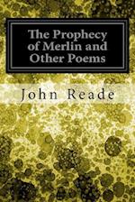 The Prophecy of Merlin and Other Poems