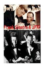 Frank Sinatra & JFK!