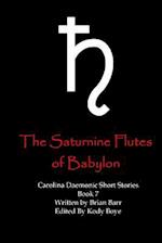 The Saturnine Flutes of Babylon