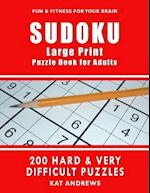SUDOKU Large Print Puzzle Book for Adults: 200 HARD & VERY DIFFICULT Puzzles 