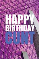 HAPPY BIRTHDAY, CUNT! A fun, rude, playful DIY birthday card (EMPTY BOOK), 50 pages, 6x9 inches
