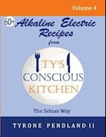 Alkaline Electric Recipes from Ty's Conscious Kitchen