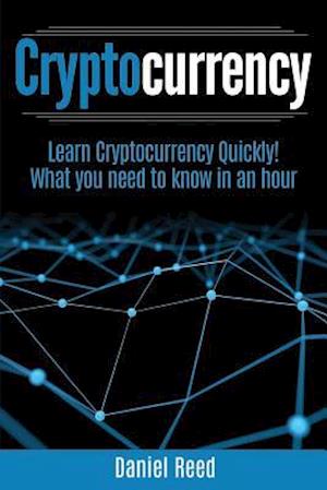 Cryptocurrency - Learn Cryptocurrency Technology Quickly