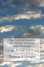 The Little Kempis or Short Sayings and Prayers