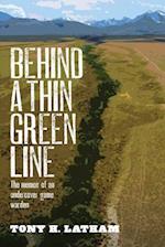 Behind a Thin Green Line