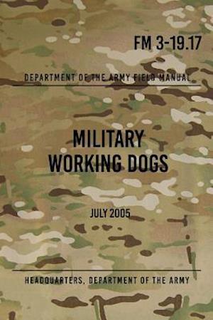 FM 3-19.17 Military Working Dogs