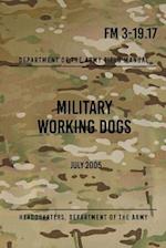 FM 3-19.17 Military Working Dogs