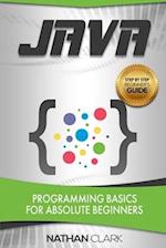 Java: Programming Basics for Absolute Beginners 