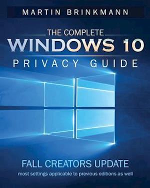 The Complete Windows 10 Privacy Guide