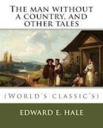 The Man Without a Country, and Other Tales. by