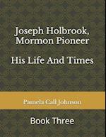 Joseph Holbrook, Mormon Pioneer
