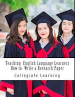 Teaching English Language Learners How to Write a Research Paper