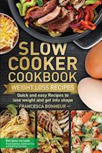 Slow Cooker Cookbook: Quick and easy Recipes to lose weight and get into shape 