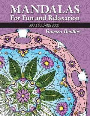 Mandalas For Fun and Relaxation: Adult Coloring Book