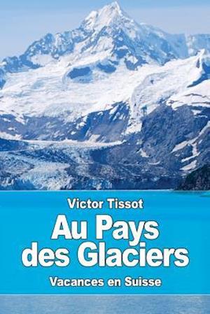 Au Pays Des Glaciers