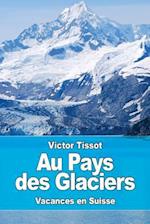 Au Pays Des Glaciers