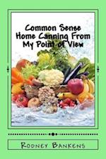 Common Sense Home Canning from My Point of View