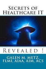 Secrets of Healthcare It Revealed