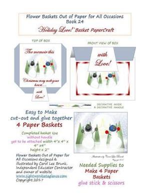 Flower Baskets Out of Paper for All Occasions Book 24 'Holiday Love!' Basket Papercraft