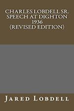 Charles E. Lobdell Sr. Dighton Speech 1936 (Revised Edition)