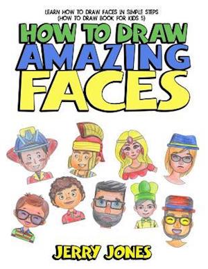 How to Draw Amazing Faces