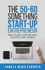 The 50-60 Something Start-Up Entrepreneur