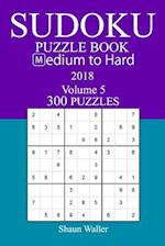 300 Medium to Hard Sudoku Puzzle Book - 2018