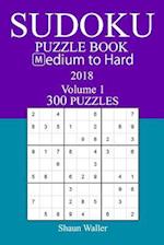 300 Medium to Hard Sudoku Puzzle Book - 2018