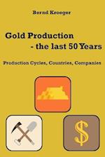 Gold Production - the last 50 Years