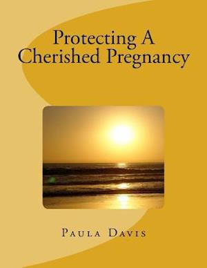 Protecting a Cherished Pregnancy