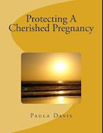 Protecting a Cherished Pregnancy